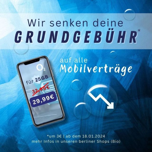 ✨️Neues Jahr - Neue Angebote 🚀

Wir senken deine Grundgebühr um 3€ ab dem 18.01.24 auf alle Mobilfunkverträge.
Heißt zum Beispiel wenn du aktuell für 25GB 32,99€ zahlst, zahlst du dann nur noch 29,99€ und somit wieder die alten Preise aber deine Mobiltarife bleiben. 

Weitere Informationen erhälst du in unseren 4 o2 Shops in Berlin (siehe Bio)

#berlin #Angebote #neuesjahr #berlincity #berlinmitte #berlingeheimtipps #berlinrestaurants #berlinvibes #storysberlin #blau #o2 #o2deutschland #o2berlin